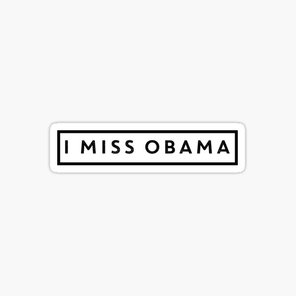 I Miss Obama Sticker