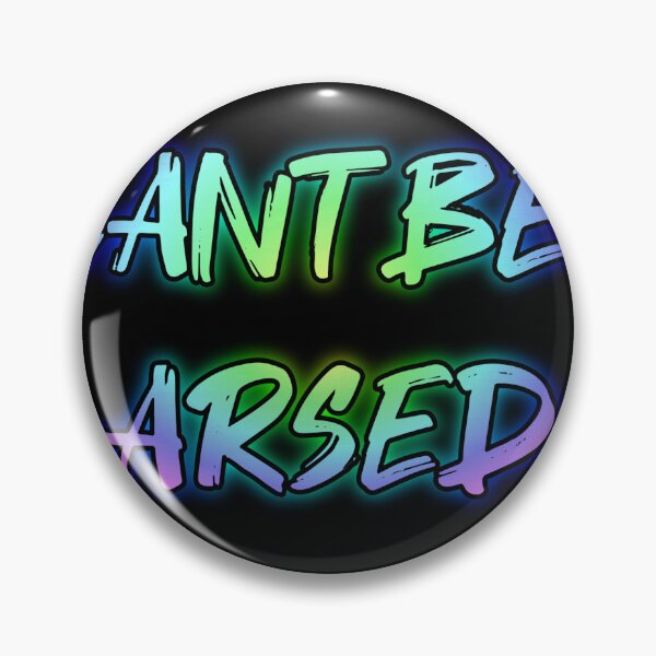 Item preview, Cant Be Arsed. Funny british saying designed and sold by Neo-Expression.
