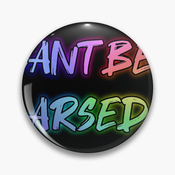 Item preview, Cant Be Arsed. Funny british saying designed and sold by Neo-Expression.