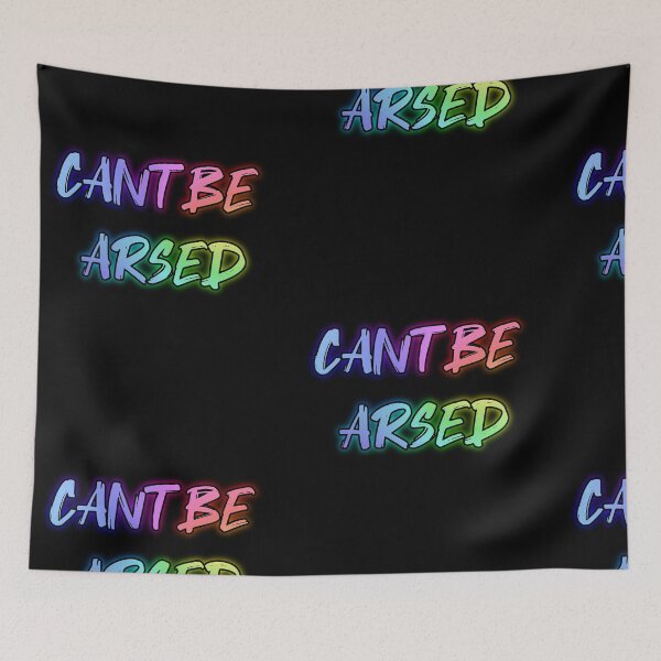 Item preview, Cant Be Arsed. Funny british saying designed and sold by Neo-Expression.
