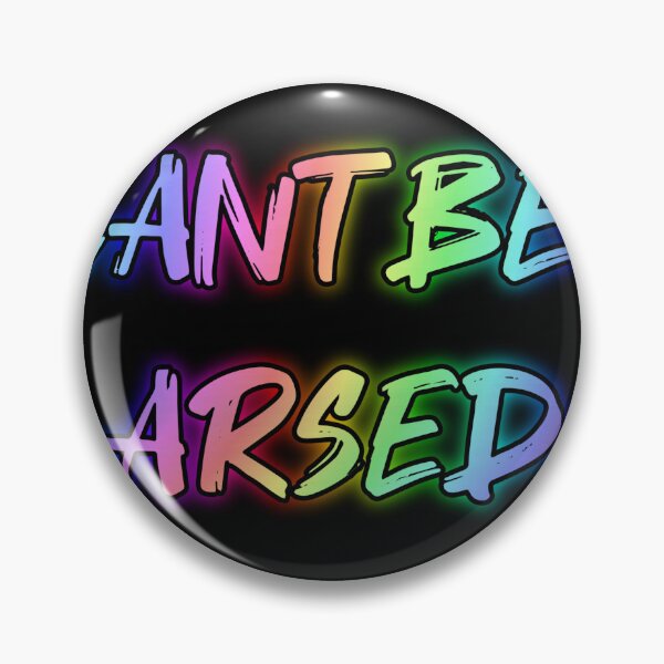 Item preview, Cant Be Arsed. Funny british saying designed and sold by Neo-Expression.