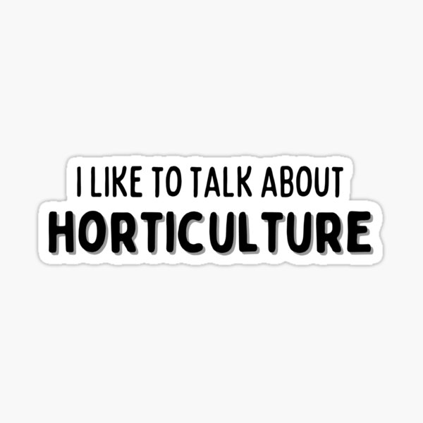 Item preview, I like to talk about horticulture CONVERSATION STARTER designed and sold by sociallyawkw.