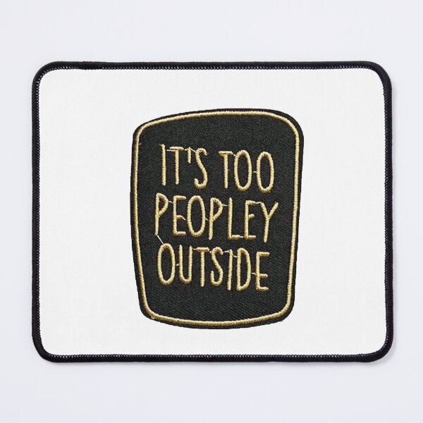 Item preview, It's Too Peopley Outside Sticker designed and sold by designolo.