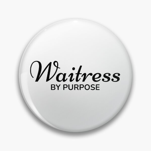 Item preview, Waitress by Purpose designed and sold by TrulyRested.