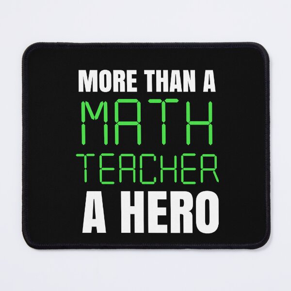 Item preview, More Than A Math Teacher A Hero - Maths Quotes designed and sold by EnzoVectorism.