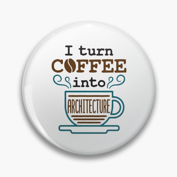 Item preview, I Turn Coffee Into Architecture Architect designed and sold by jaygo.