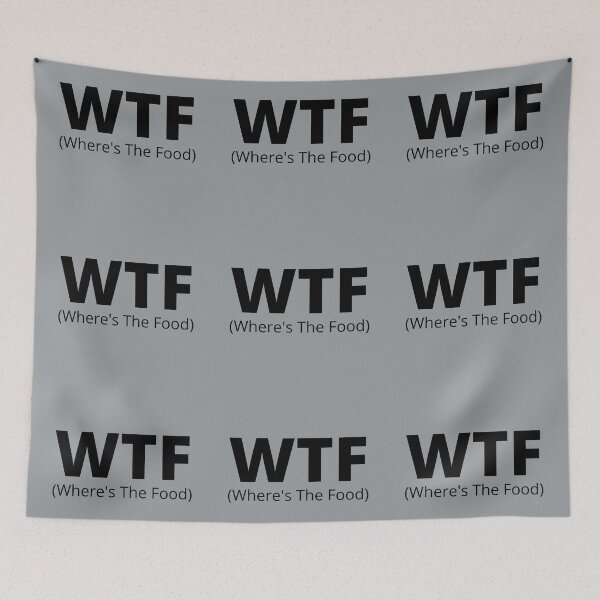 Item preview, WTF (Where's The Food)! This Is For All Of The Food Lovers Out There! designed and sold by joysandone.
