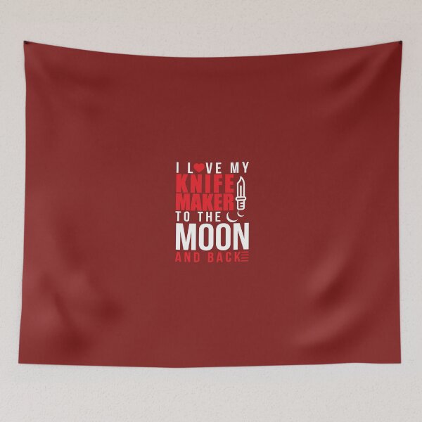 Item preview, I Love My Knife Maker To Moon & Back designed and sold by AlwaysAwesome.