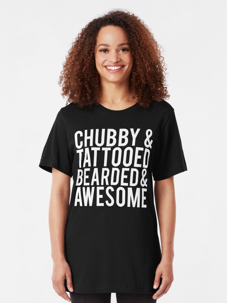 chubby tattooed bearded and awesome shirt uk