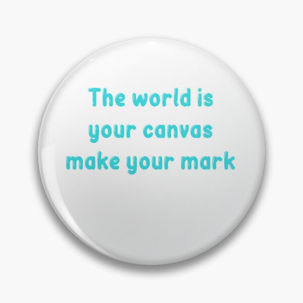 Item preview, The world is your canvas, make your mark designed and sold by Touaguine Salah Eddine.
