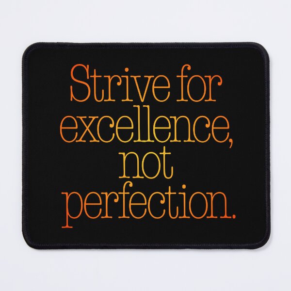 Item preview, Strive for excellence, not perfection. v.4 designed and sold by x1brett.