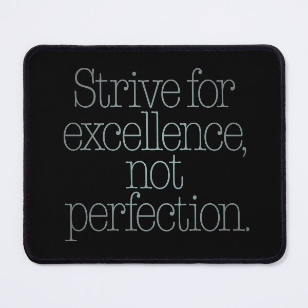 Item preview, Strive for excellence, not perfection. v.5 designed and sold by x1brett.