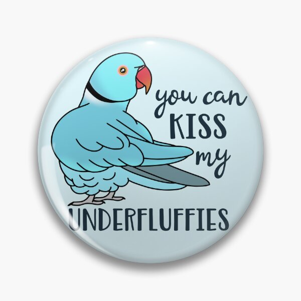 Item preview, You can kiss my underfluffies Blue Indian Ringneck designed and sold by FandomizedRose.