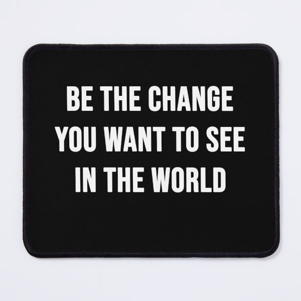 Item preview, Be the change you want to see in the world designed and sold by Touaguine Salah Eddine.