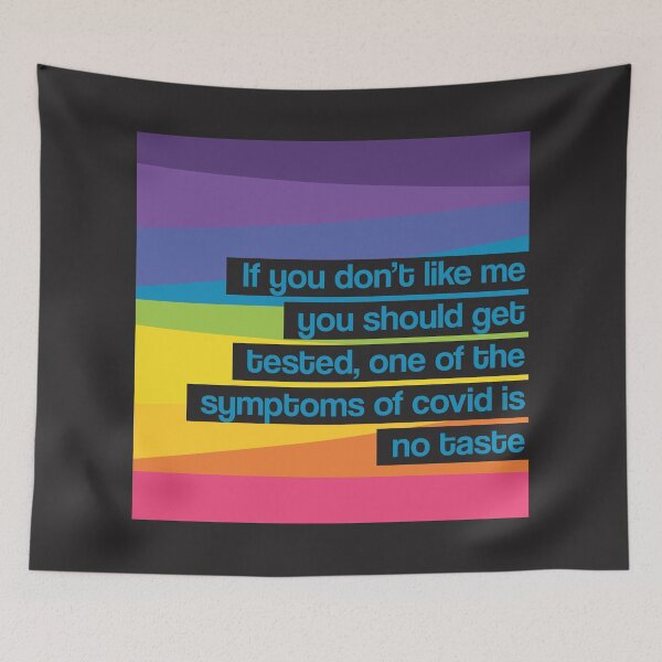 Item preview, If you don't like me You should get Tested. One of the Symptoms of Covid is No taste designed and sold by Rajan Supal.