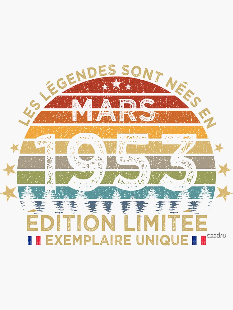 Anniversaire 70 Ans Les Legendes Sont Nees En Mars 1953 Sticker For Sale By Cssdru Redbubble