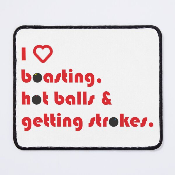 Item preview, Boasting, hot balls, stokes and squash designed and sold by goatboyjr.