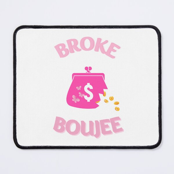 Item preview, Broke Boujee-White Background  designed and sold by Trendi61.