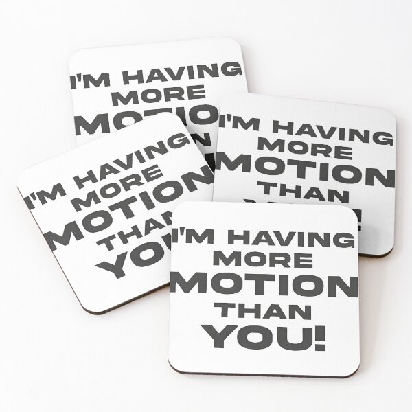 Item preview, I'm having more motion than you! designed and sold by hostilecloth.
