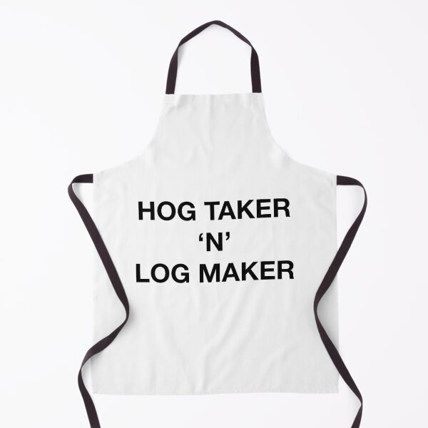 Item preview, HOG TAKER 'N' LOG MAKER designed and sold by SprayandPray69.