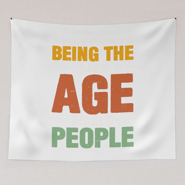 Item preview, It's Weird Being The Same Age As Old People, funny sarcastic T-Shirt designed and sold by ACCL.
