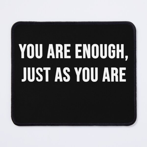 Item preview, You are enough, just as you are designed and sold by Touaguine Salah Eddine.