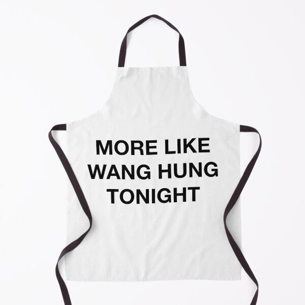 Item preview, MORE LIKE WANG HUNG TONIGHTQ designed and sold by SprayandPray69.