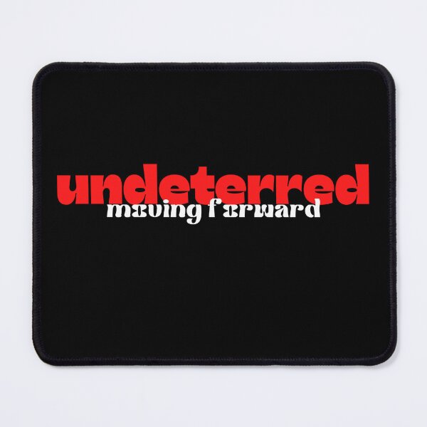 Item preview, Undeterred Moving Forward designed and sold by seriyusink69.