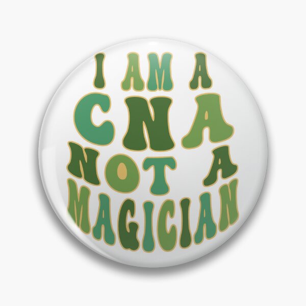 Item preview, I Am A CNA Not A Magician Greens designed and sold by PedroStyle.