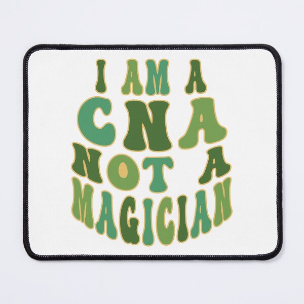 Item preview, I Am A CNA Not A Magician Greens designed and sold by PedroStyle.