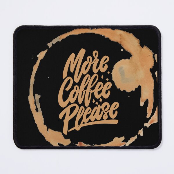 Item preview, Drink Coffee Everytime Im thinking Of More coffee please  designed and sold by SMAX Art ⭐⭐⭐⭐⭐.