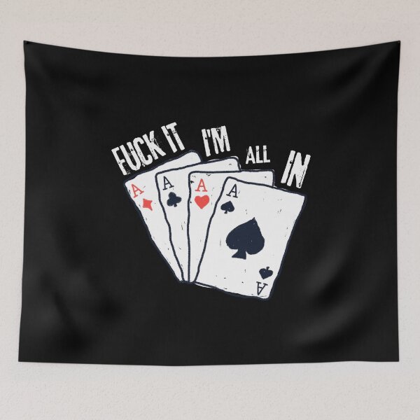 Item preview, Fuck it Im All in Poker designed and sold by Pixelish.