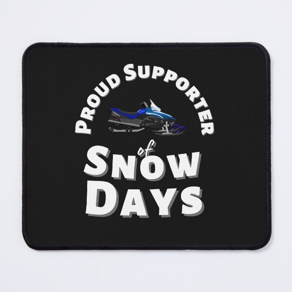 Item preview, Proud Supporter Of Snow Days with Snow Mobile designed and sold by DagonflyDesign.