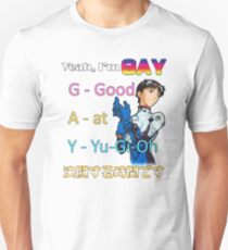 Yeah, Im G.A.Y. Unisex T-Shirt