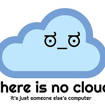 Artwork thumbnail, There Is No Cloud - Disapproval Face by tamagothings
