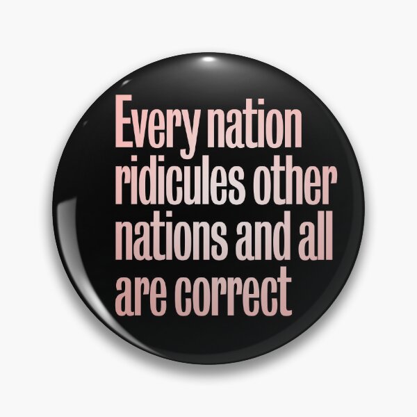 Item preview, Every nation ridicules other nations and all are correct. v.3 designed and sold by x1brett.