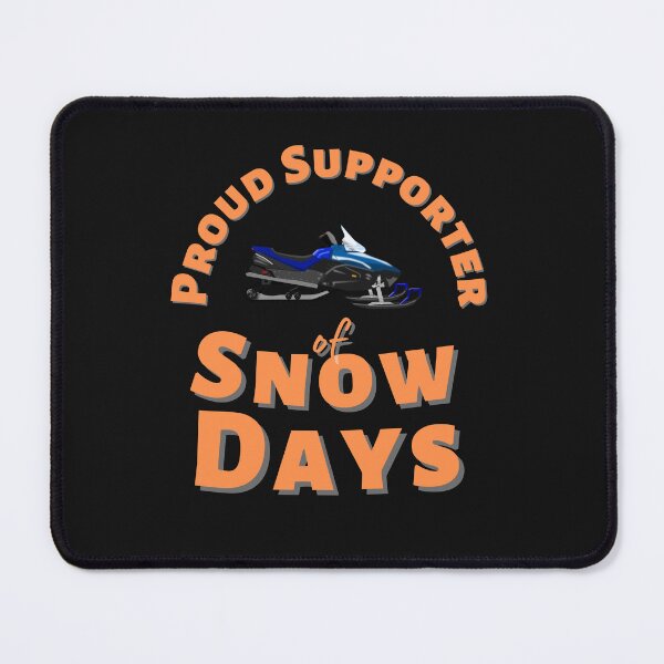 Item preview, Proud Supporter Of Snow Days with Snow Mobile designed and sold by DagonflyDesign.