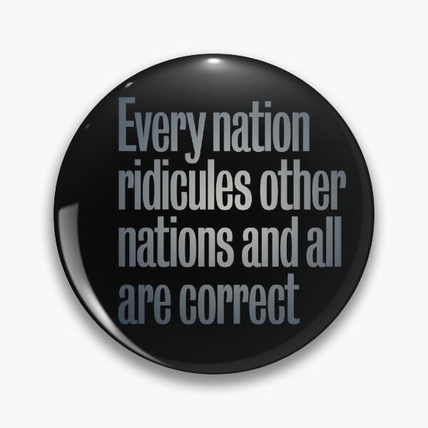 Item preview, Every nation ridicules other nations and all are correct. v.5 designed and sold by x1brett.