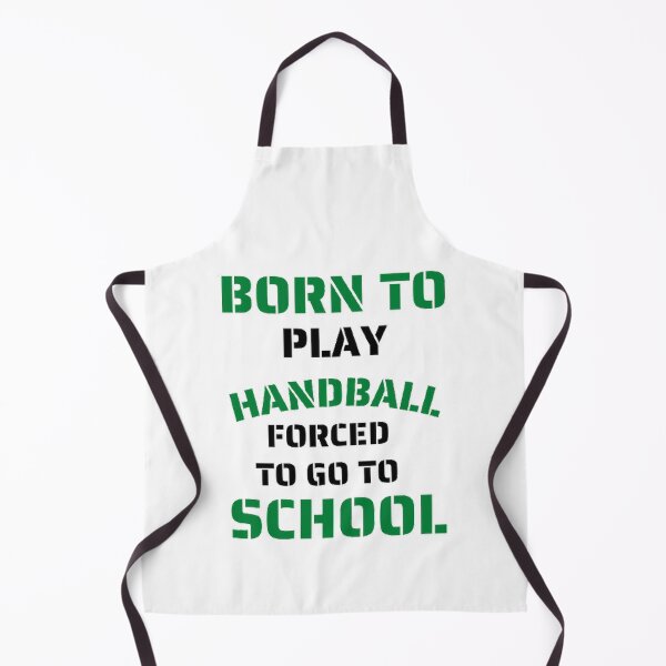 Item preview, Born to play handball forced to go to school designed and sold by Hammy97.