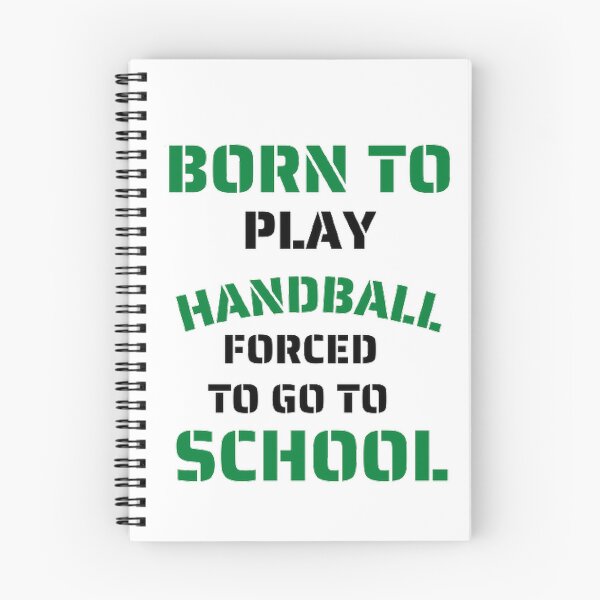 Item preview, Born to play handball forced to go to school designed and sold by Hammy97.