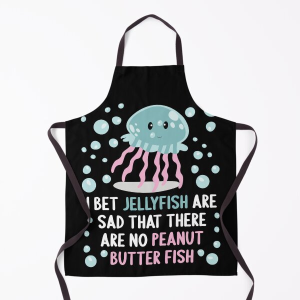 Item preview, I Bet Jellyfish Are Sad That There Are No Peanut Butter Fish designed and sold by TheButtonCrew.