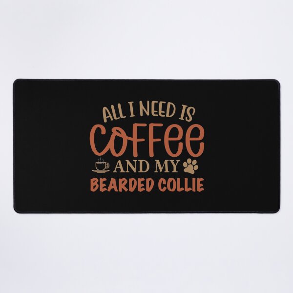 Item preview, All I Need Is Coffee and My Beared Collie Dog designed and sold by CJC Designs.
