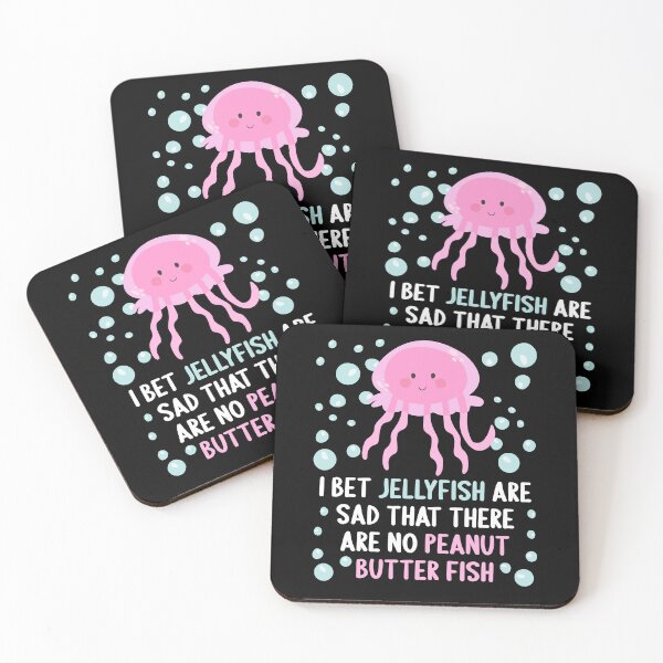 Item preview, I Bet Jellyfish Are Sad That There Are No Peanut Butter Fish designed and sold by TheButtonCrew.