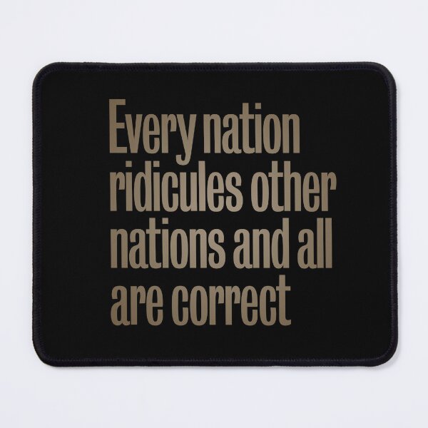 Item preview, Every nation ridicules other nations and all are correct. v.6 designed and sold by x1brett.