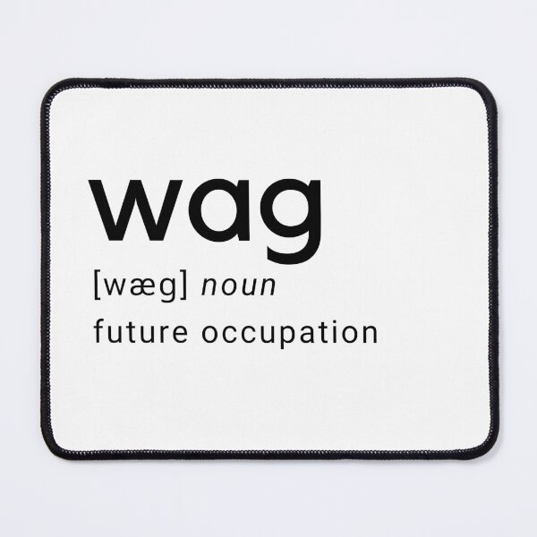 Item preview, WAG definition designed and sold by perituoipensier.