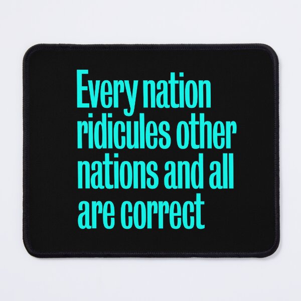 Item preview, Every nation ridicules other nations and all are correct. v.7 designed and sold by x1brett.
