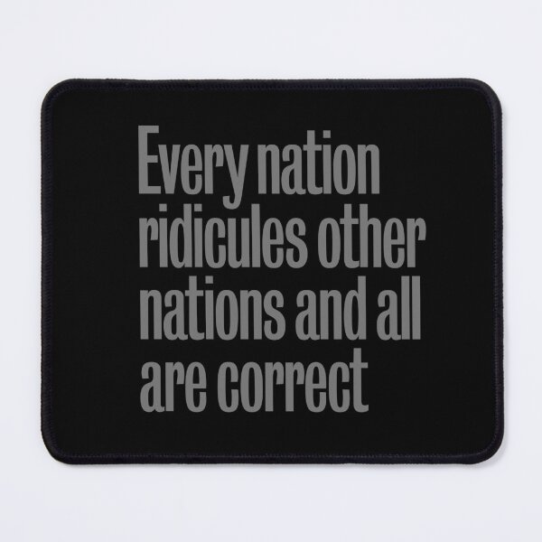 Item preview, Every nation ridicules other nations and all are correct. v.8 designed and sold by x1brett.