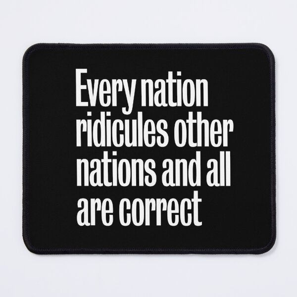 Item preview, Every nation ridicules other nations and all are correct. v.9 designed and sold by x1brett.
