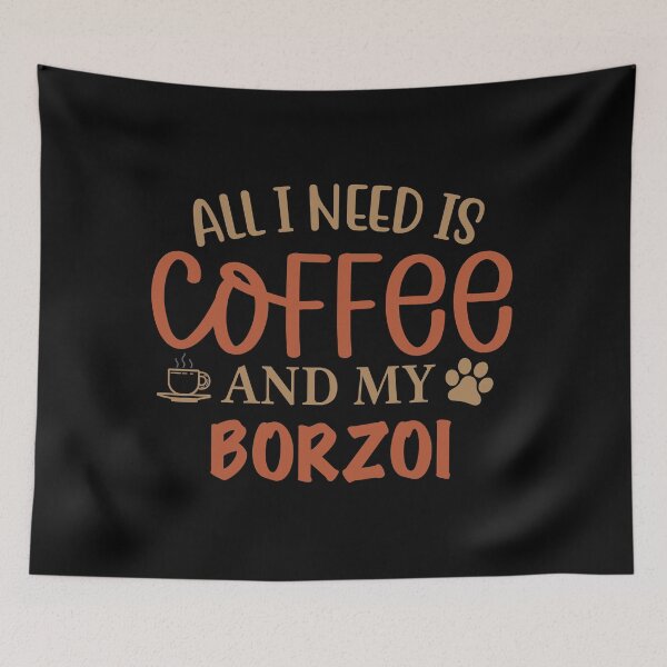 Item preview, All I Need Is Coffee and My Borzoi - Dog designed and sold by CJC Designs.