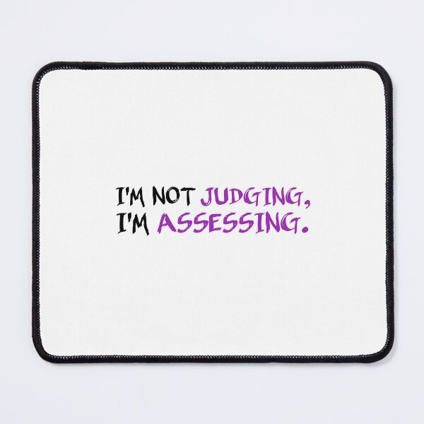 Item preview, I'm Not Judging I'm Assessing designed and sold by medbouk1.